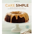 thumbnail image 1 of Pre-Owned Cake Simple: Recipes for Bundt-Style Cakes from Classic Dark Chocolate to Luscious Lemon Basil (Hardcover) 0811879364 9780811879361, 1 of 1