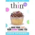 thumbnail image 1 of How To Have Your Cake And Your Skinny Jeans Too: Stop Binge Eating, Overeating And Dieting For Good, Get The Naturally Thin Body You Crave From The In, 1 of 1