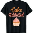 thumbnail image 1 of Cake addicted Snack Baking Cake T-Shirt, 1 of 4