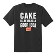 thumbnail image 1 of Cake is Always a Good Idea Funny Food Tee Mens Graphic T Shirts Black,L, 1 of 1