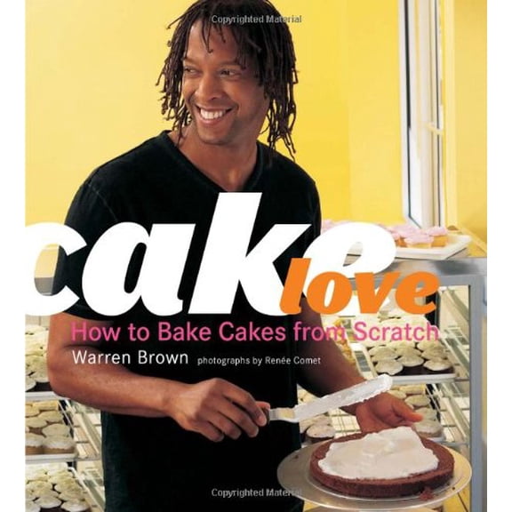 Pre-Owned Cake Love: How to Bake Cakes from Scratch (Hardcover) 1584796626 9781584796626