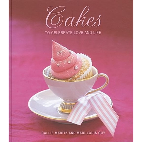 Cakes to Celebrate Life and Love