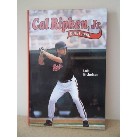 Pre-Owned Cal Ripken Jr., Quiet Hero (Hardcover) 087033445X 9780870334450