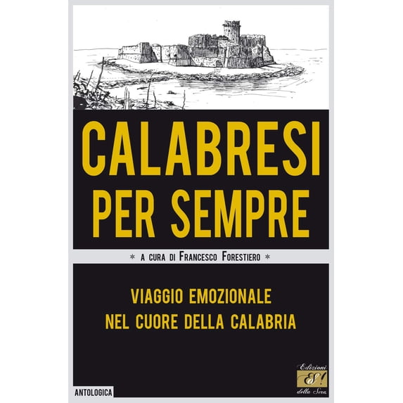 Francesco Forestie Calabresi per sempre. Viaggio emozionale nel cuore della Calabr (Paperback)