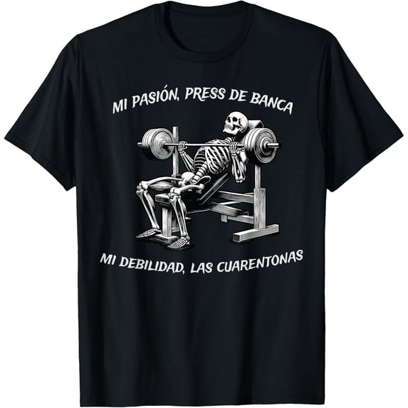 Calacas Chidas Gym Con Frases Sarcasticas Saying T-Shirt Size S-5XL