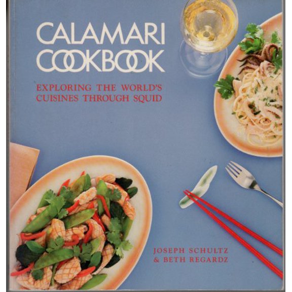 Pre-Owned Calamari Cookbook (Paperback) 0890873658 9780890873656
