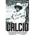 thumbnail image 1 of Calcio : una recopilación de relatos con sabor puro para comprender el fútbol italiano desde principios del siglo XX hasta los ochenta (Paperback), 1 of 1