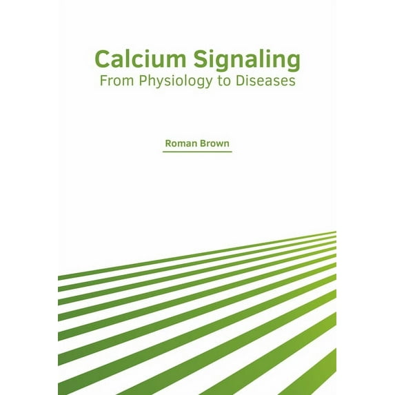 Calcium Signaling: From Physiology to Diseases, (Hardcover)
