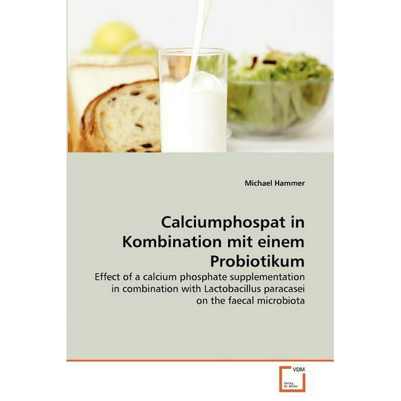 Calciumphospat in Kombination mit einem Probiotikum (Paperback)