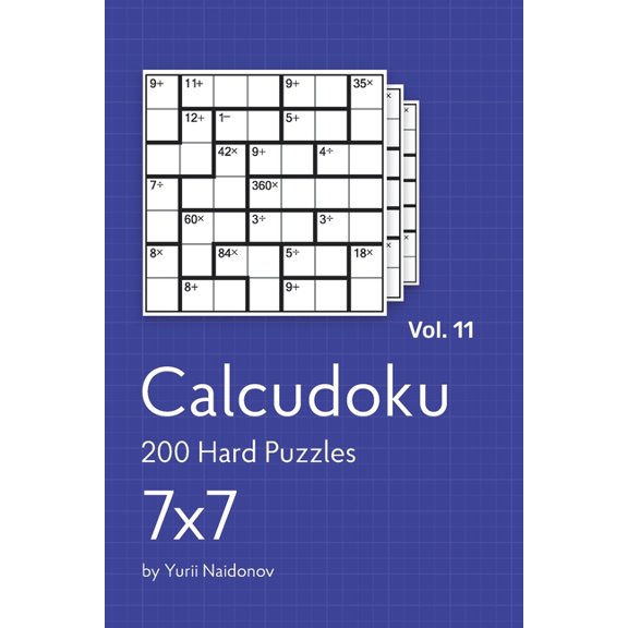 Calcudoku: Calcudoku : 200 Hard Puzzles 7x7vol. 11 (Series #11) (Paperback)