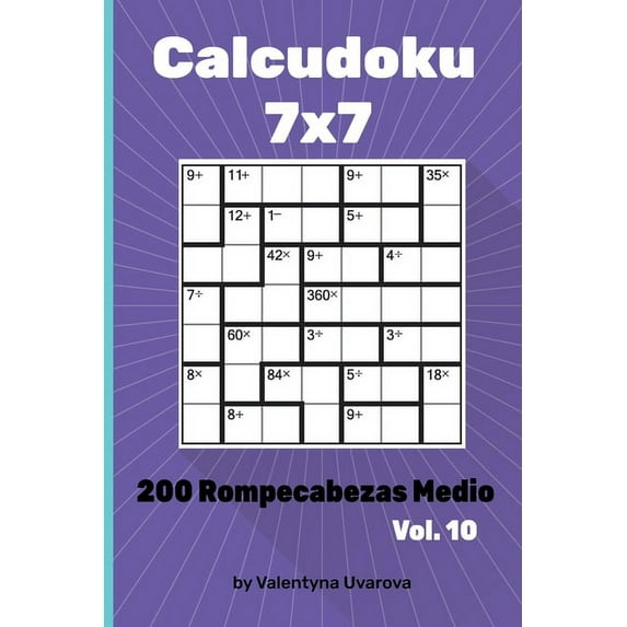 Calcudoku: Calcudoku : 200 Rompecabezas Medio 7x7 vol. 10 (Series #10) (Paperback)