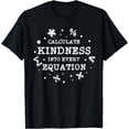 thumbnail image 1 of Calculate Kindness Into Every Equation School Math Teacher T-Shirt, 1 of 4