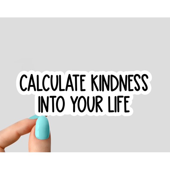 Calculate Kindness Into Your Life Math Office Sticker