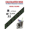 thumbnail image 1 of Calculated Risk: The Modern Entrepreneur's Handbook, (Paperback), 1 of 1