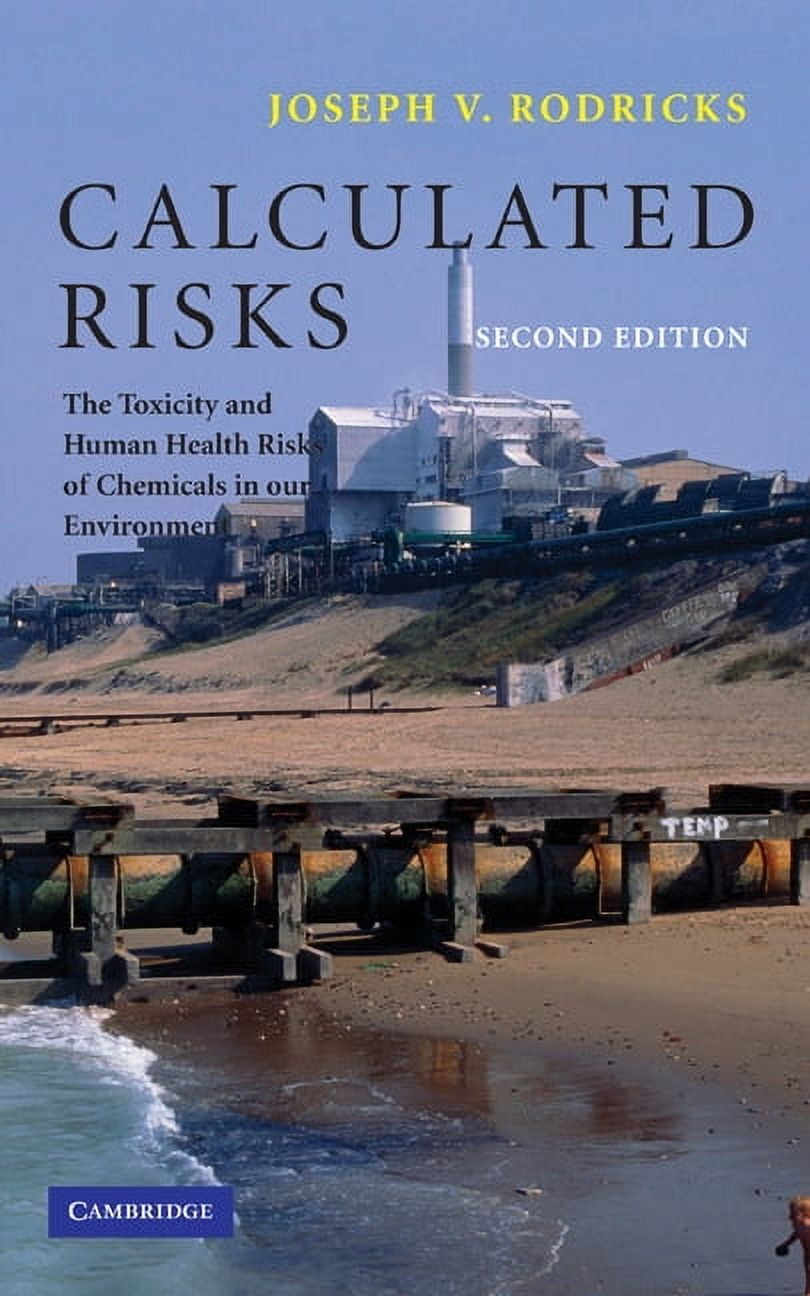 Calculated Risks: The Toxicity and Human Health Risks of Chemicals in ...