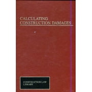 Pre-Owned Calculating Construction Damages (Hardcover) 0471547034 9780471547037