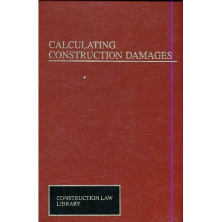 Pre-Owned Calculating Construction Damages (Hardcover) 0471547034 9780471547037