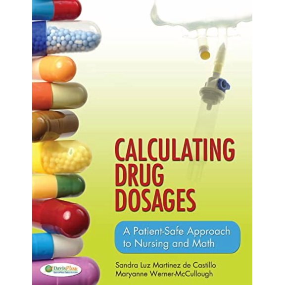 Calculating Drug Dosages: A Patient-Safe Approach to Nursing and Math (Paperback)