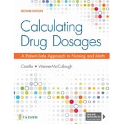 Calculating Drug Dosages A Patient-Safe Approach to Nursing and Math Paperback