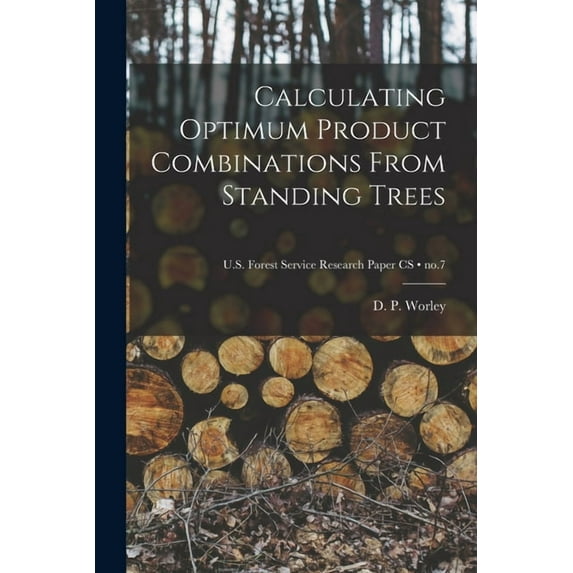Calculating Optimum Product Combinations From Standing Trees; no.7, (Paperback)