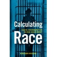 thumbnail image 1 of Calculating Race: Racial Discrimination in Risk Assessment, (Hardcover), 1 of 1