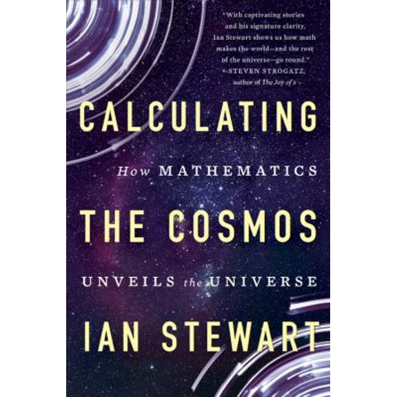 Pre-Owned Calculating the Cosmos: How Mathematics Unveils the Universe (Paperback) 1541617258 9781541617254