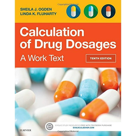 Pre-Owned Calculation of Drug Dosages: A Work Text (Paperback) 0323310699 9780323310697