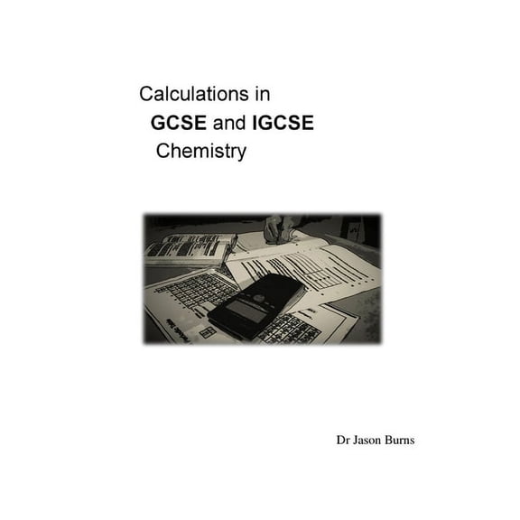 Calculations in GCSE and IGCSE Chemistry, (Paperback)