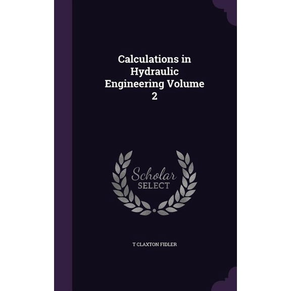 Calculations in Hydraulic Engineering Volume 2 (Hardcover)