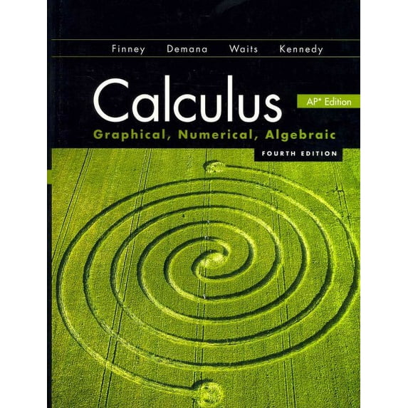 Calculus : Graphing, Numerical, Algebraic: AP Edition