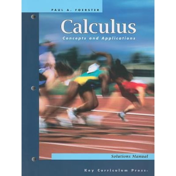 Pre-Owned Calculus Concepts and Applications: Solutions Manual (Paperback) by Paul A Foerster