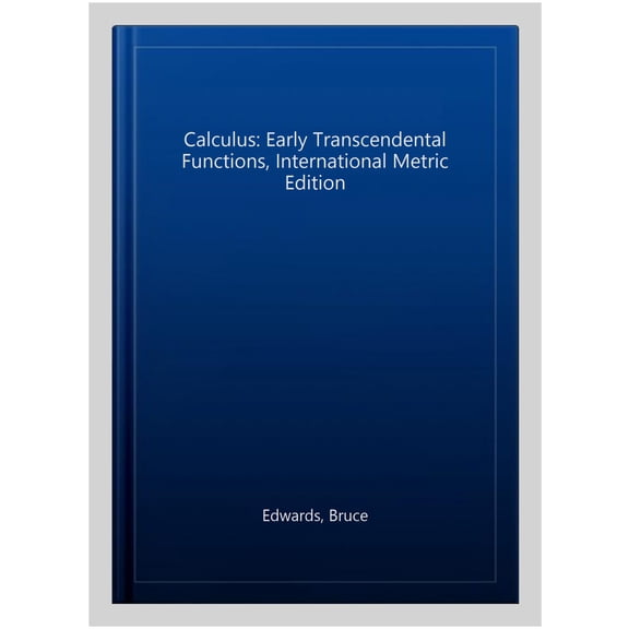 Calculus: Early Transcendental Functions, International Metric Edition (Paperback) by Ron Larson, Bruce Edwards