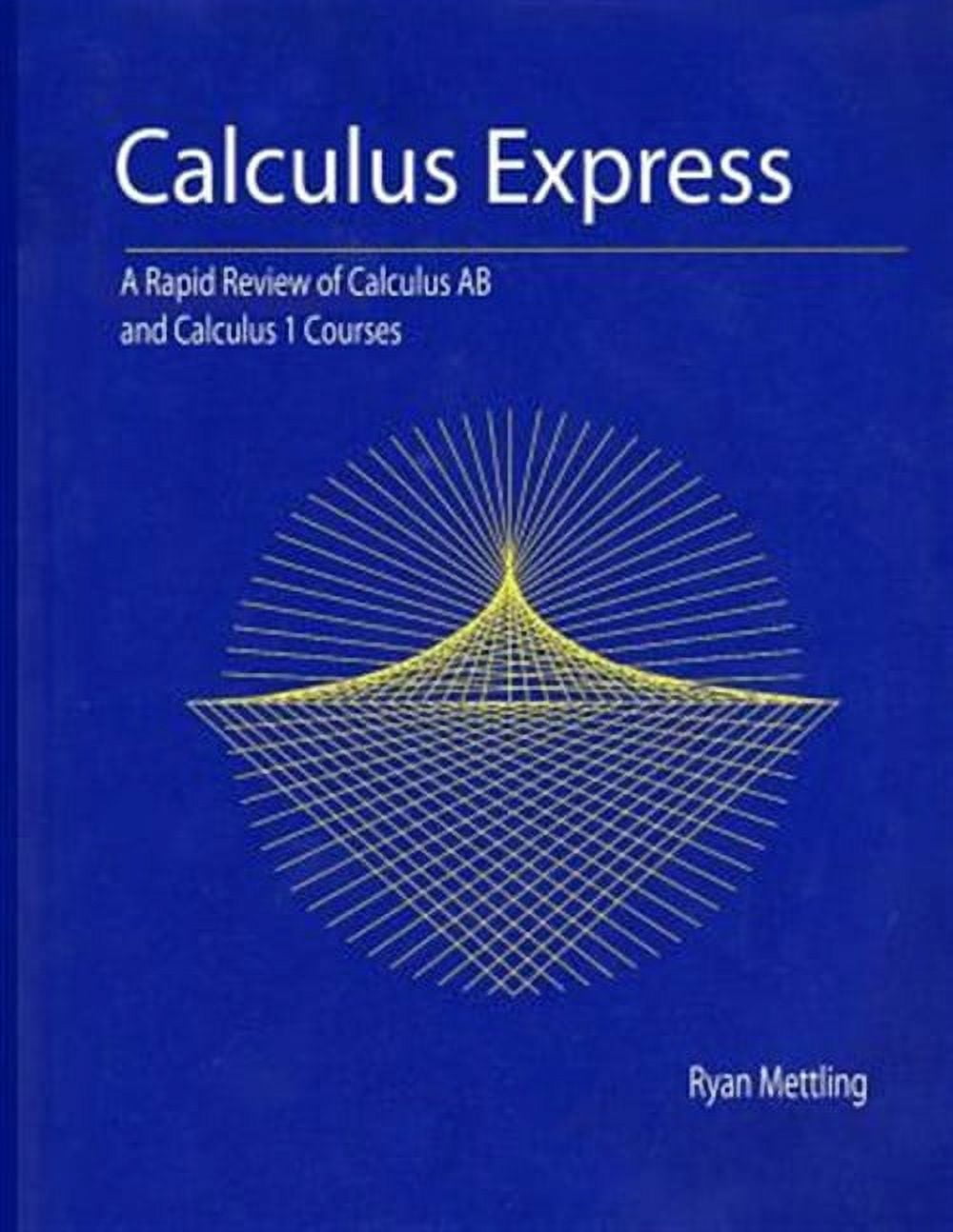 Calculus Express: A Rapid Review of Calculus AB and Calculus 1 Courses ...