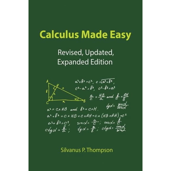 Calculus Made Easy, (Paperback)