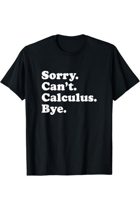 Calculus Math Lover Nerd Geek Math Day T-Shirt Size S-5XL