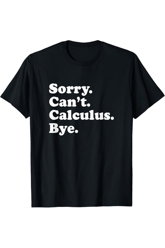 Calculus Math Lover Nerd Geek Math Day T-Shirt Size S-5XL