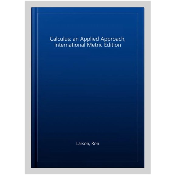 Calculus: an Applied Approach, International Metric Edition