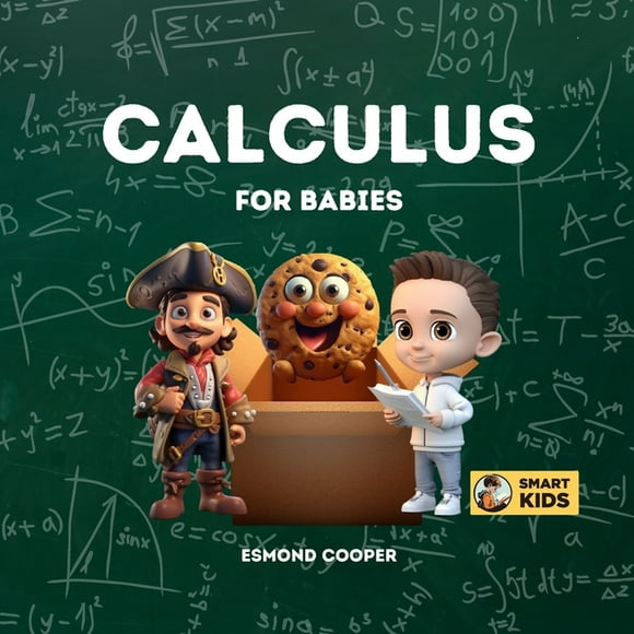 Calculus for Babies: Baby Steps into Calculus (Paperback) by Esmond Cooper