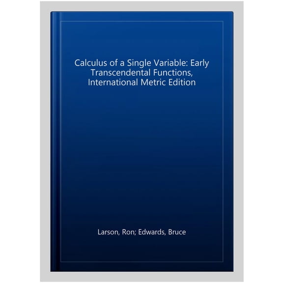 Calculus of a Single Variable: Early Transcendental Functions, International Metric Edition
