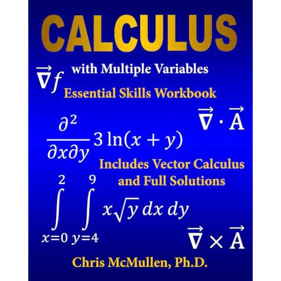 Pre-Owned Calculus with Multiple Variables Essential Skills Workbook: Includes Vector Calculus and Full Solutions, 9781941691373, Paperback,