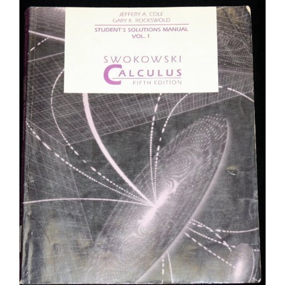 Pre-Owned Swokowski Calculus: Student Solutions Manual, 5th Edition Vol. 1 (Paperback) 0534924875 9780534924874