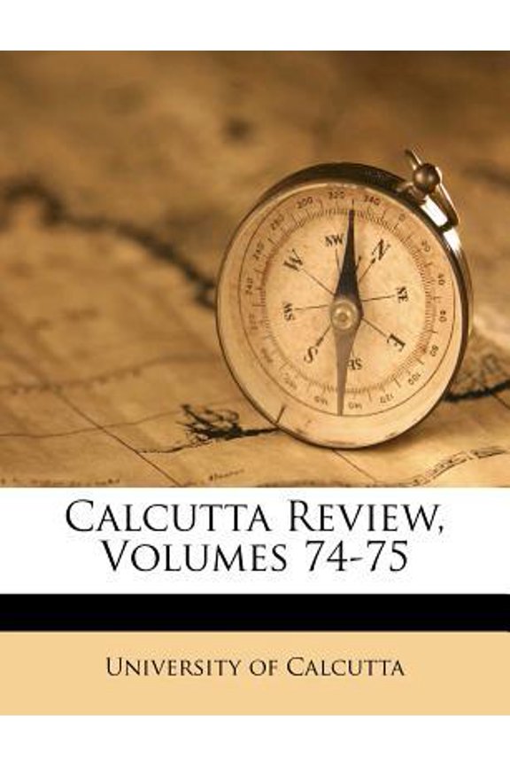 Calcutta Review, Volumes 74-75 Paperback