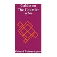 thumbnail image 1 of Calderon The Courtier: A Tale, (Paperback), 1 of 1