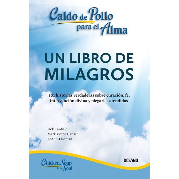 Caldo de pollo para el alma: : un libro de milagros (Segunda edicin) (Paperback)