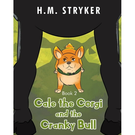Cale the Corgi and the Cranky Bull: Book 2, (Paperback)