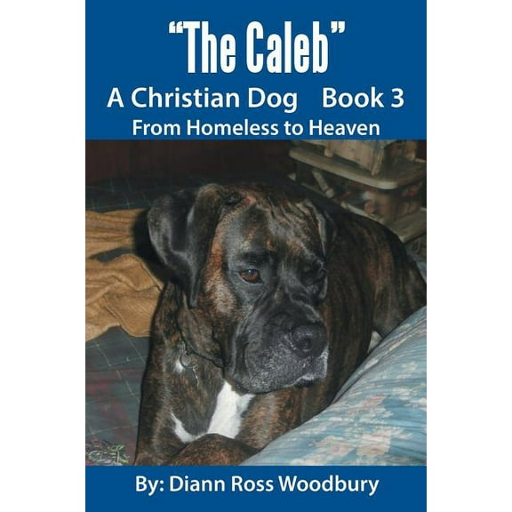 Caleb : A Christian Dog, Book Three