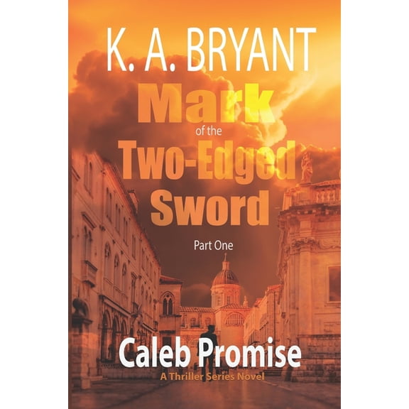 Caleb Promise: Mark of the Two-Edged Sword (Paperback)