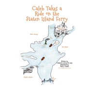 Caleb Takes a Ride on the Staten Island Ferry, Paperback