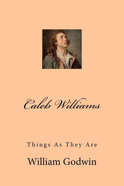 Caleb Williams: Things As They Are (Paperback)