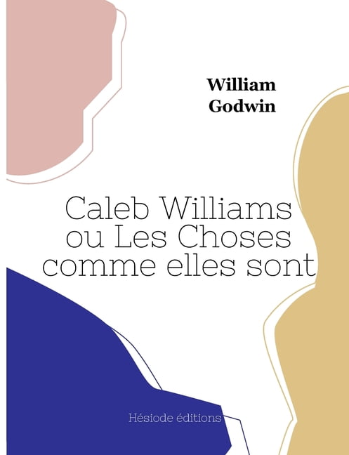 Caleb Williams ou Les Choses comme elles sont (grand format), (Paperback)